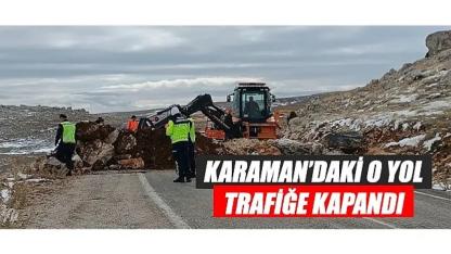 Karaman'daki o yol trafiğe kapandı