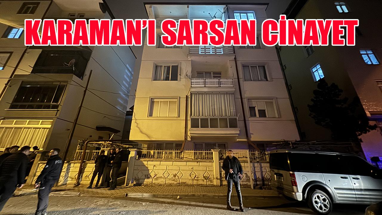 Karaman'ı sarsan cinayet