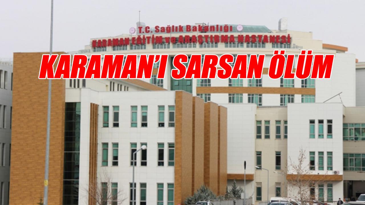Karaman'ı sarsan ölüm