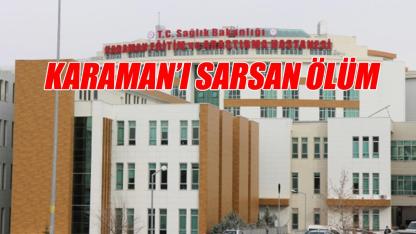 Karaman'ı sarsan ölüm