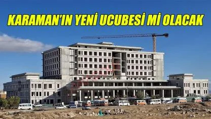 Karaman'ın yeni ucubesi mi oalcak
