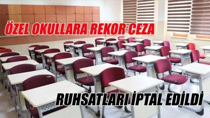 Özel okullara rekor ceza