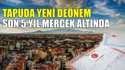 Tapuda yeni dönem
