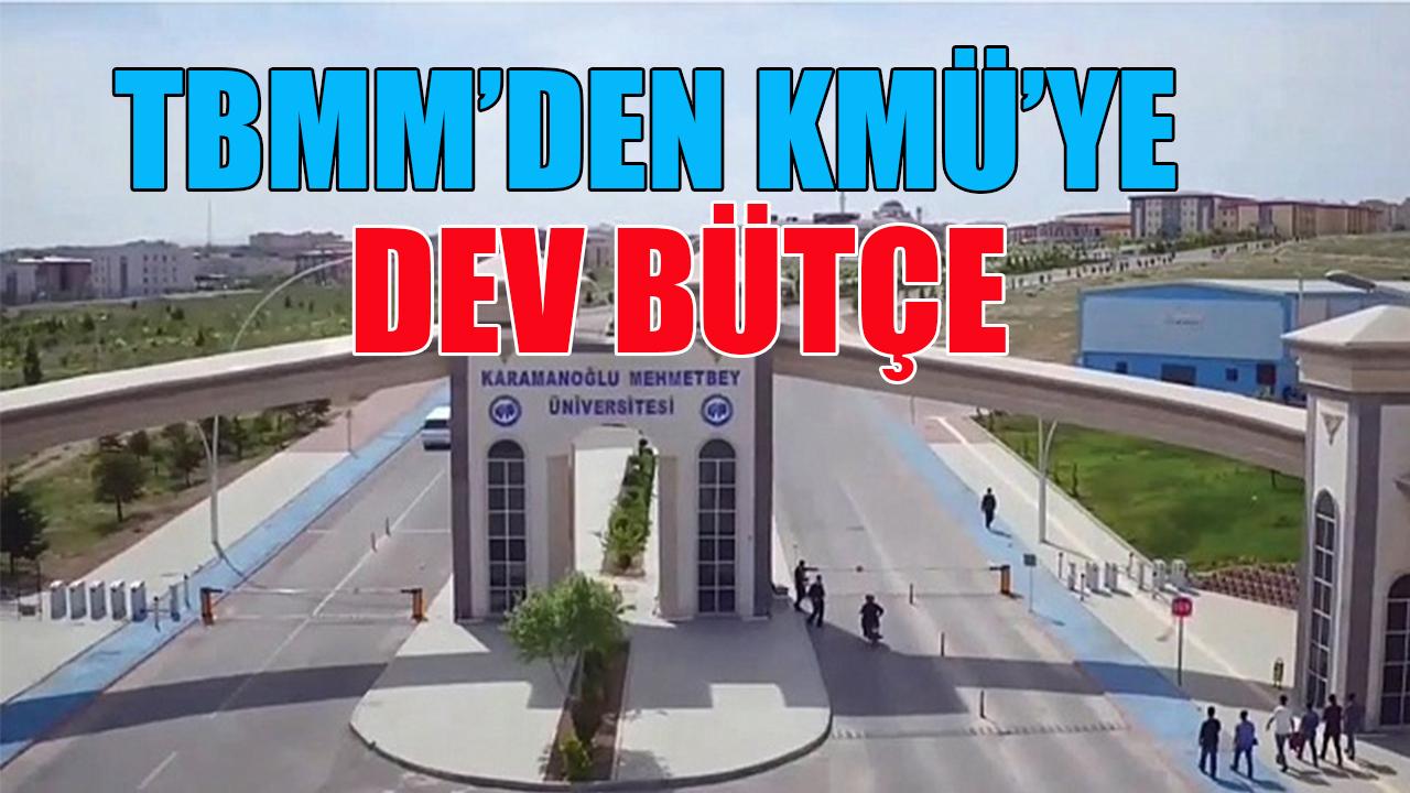 TBMM’den KMÜ’ye dev bütçe