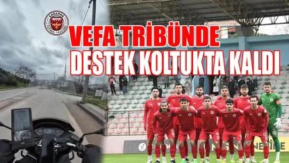 Vefa tribünde destek koltukta kaldı