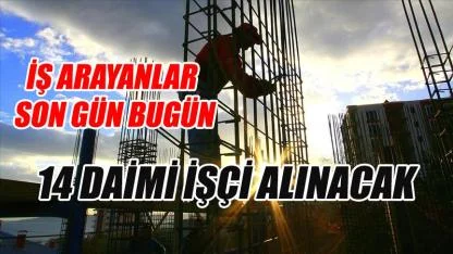 14 daimi işçi alınacak