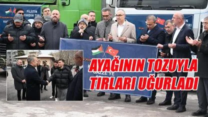 Ayağının tozuyla tırları uğurladı