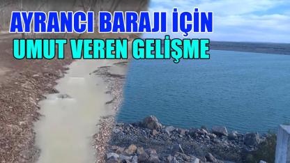 Ayrancı barajı için umut veren gelişme