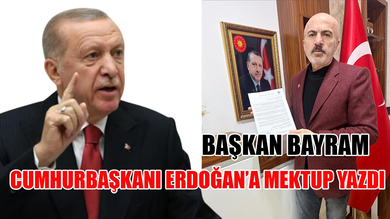 Başkan Bayram Cumhurbaşkanı Erdoğan’a mektup yazdı