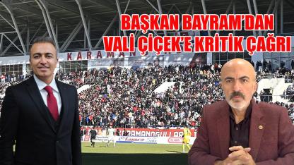 Başkan Bayram’dan Vali Çiçek’e kritik çağrı