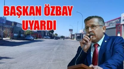 Başkan Özbay uyardı