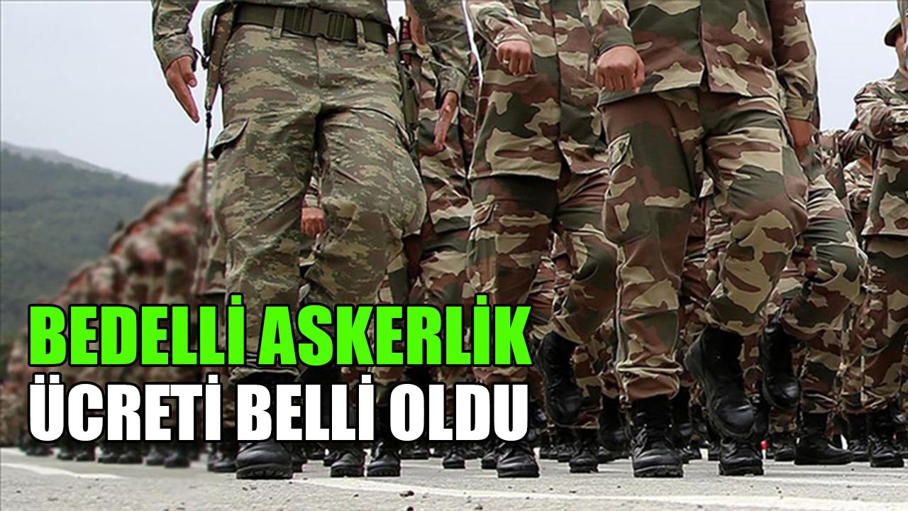 Bedelli askerlik ücreti belli oldu