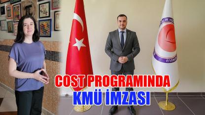COST programında KMÜ imzası