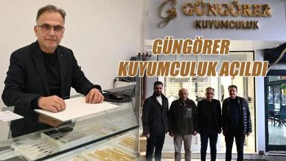 Güngörer Kuyumculuk açıldı