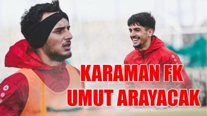 Karaman FK umut arayacak