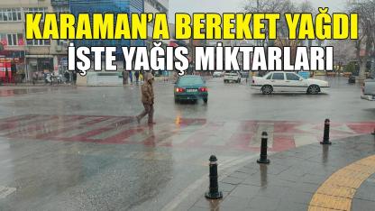 Karaman’a bereket yağdı
