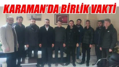 Karaman'da birlik vakti