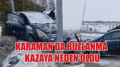 Karaman’da buzlanma kazaya neden oldu