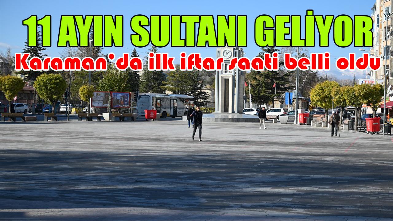 Karaman’da ilk iftar saati belli oldu