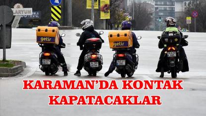 Karaman’da kontak kapatacaklar