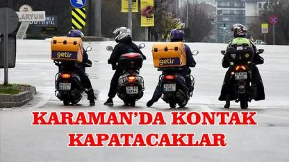 Karaman’da kontak kapatacaklar