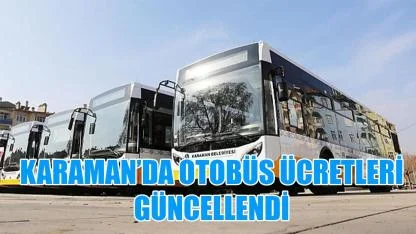 Karaman'da otobüs ücretleri güncellendi