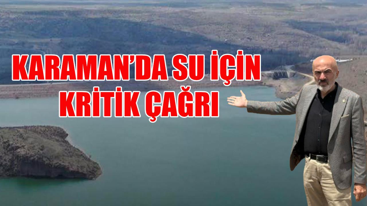 Karaman’da su için kritik çağrı