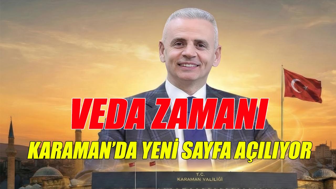 Karaman'da veda zamanı