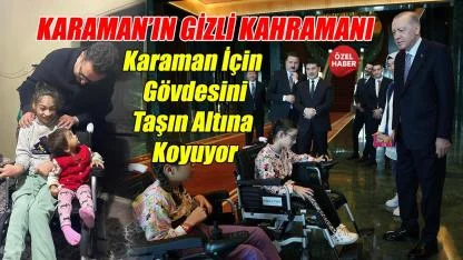 Karaman'ın görünmez kahramanı