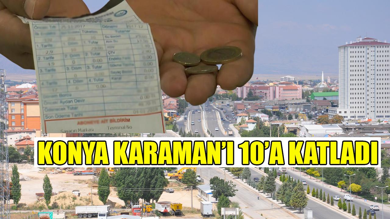 Konya Karaman’ı 10’a katladı