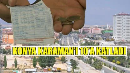 Konya Karaman’ı 10’a katladı