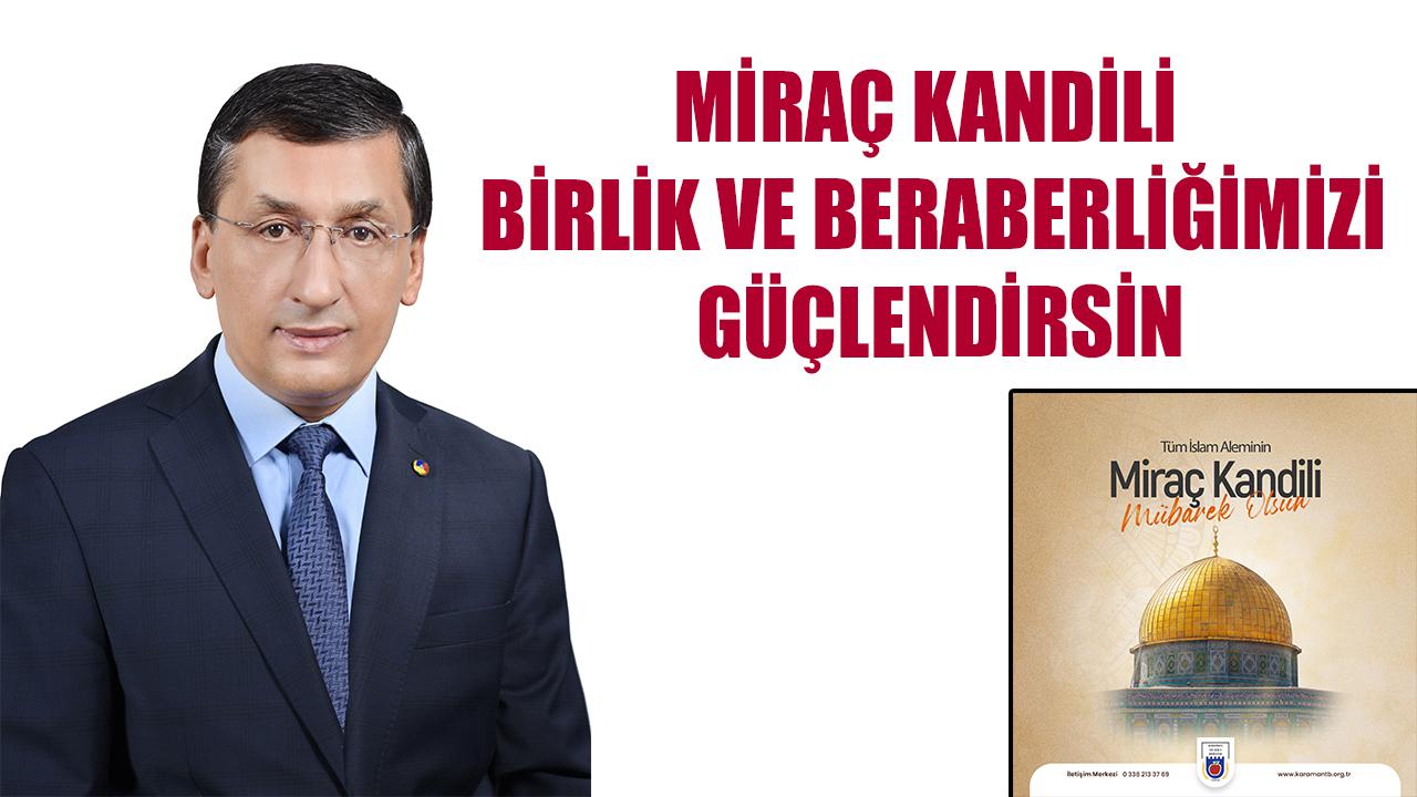 Miraç Kandili birlik ve beraberliğimizi güçlendirsin
