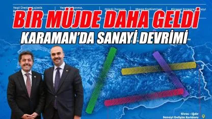 Müjde - Karaman'da sanayi devrimi