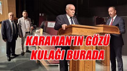 Karaman'ın gözü kulağı burada