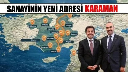 Sanayinin yeni adresi: Karaman