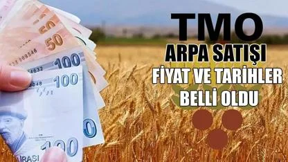 TMO arpa satışı: Fiyat ve tarihler belli oldu