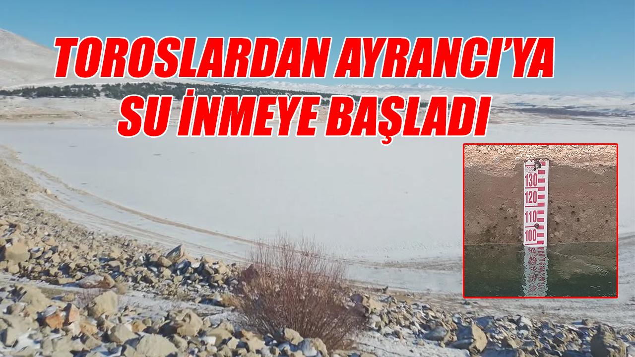 Toroslardan Ayrancı'ya su inmeye başladı