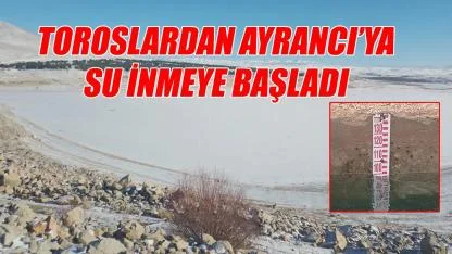 Toroslardan Ayrancı'ya su inmeye başladı