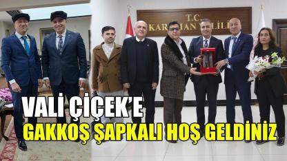 Vali Çiçek’e Gakkoş şapkalı hoş geldiniz