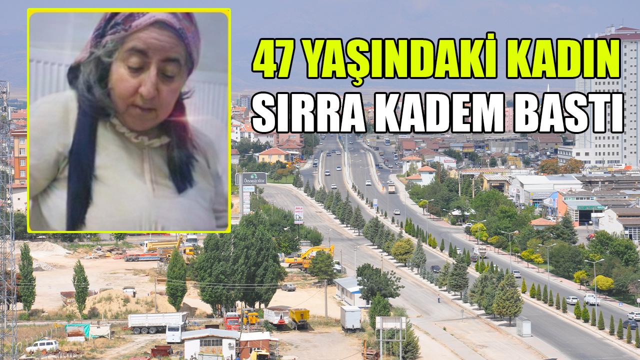 47 yaşındaki kadın sırra kadem bastı