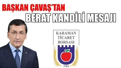 Başkan Çavaş’tan Berat Kandili Mesajı