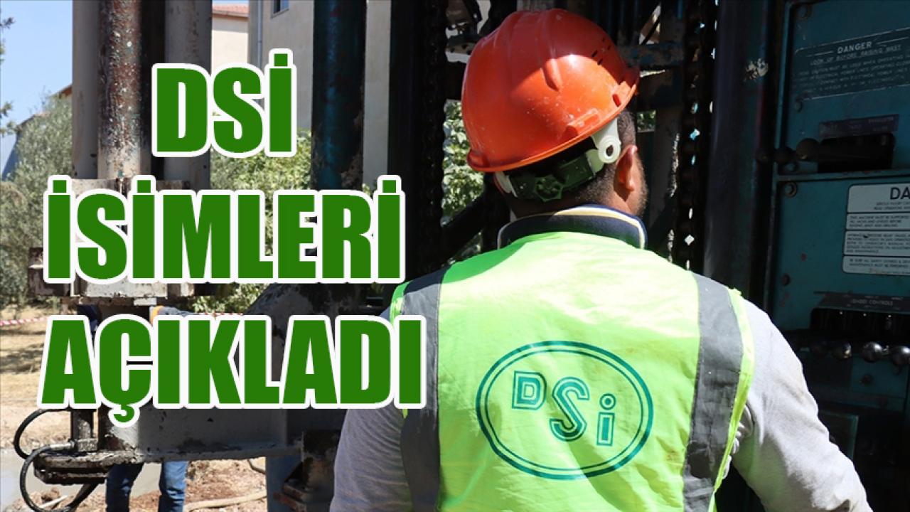 DSİ isimleri açıkladı