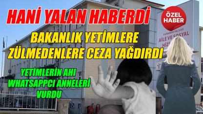 Hani yalan haberdi - Bakanlık ceza yağdırdı