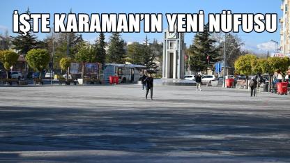 İşte Karaman’ın yeni nüfusu