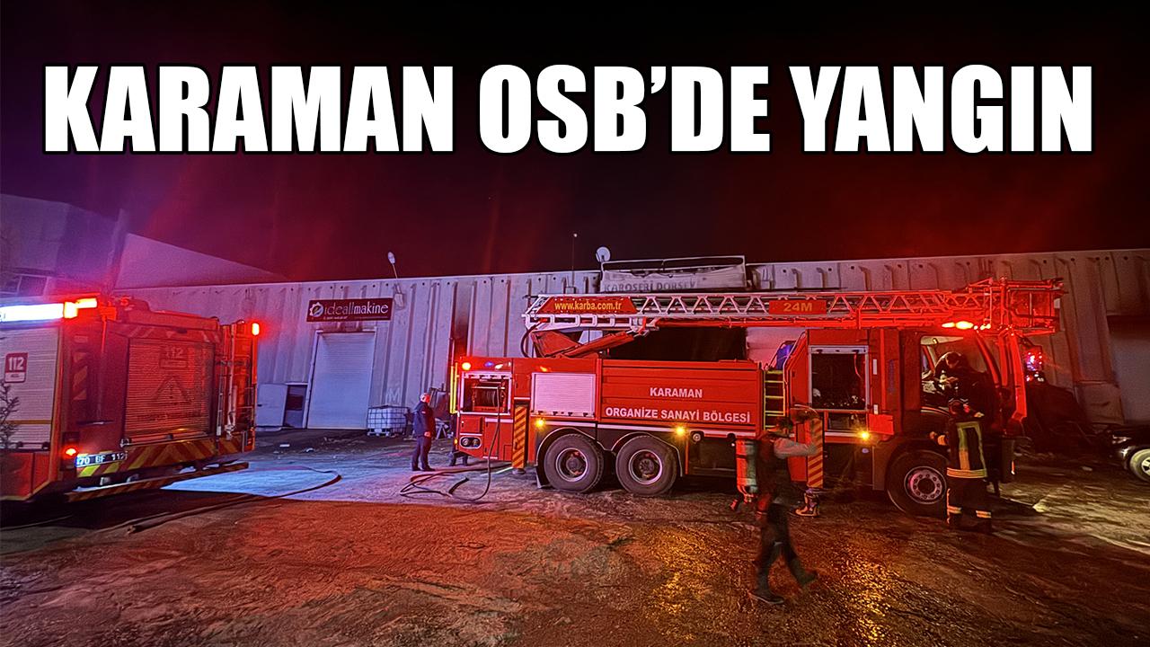 Karaman OSB’de yangın