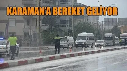 Karaman'a bereket geliyor