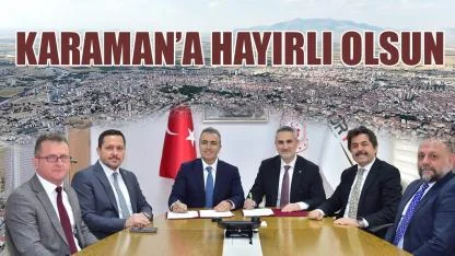 Karaman'a hayırlı olsun
