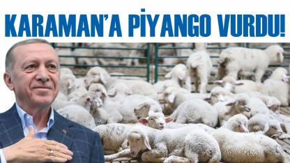 Karaman’a piyango vurdu!