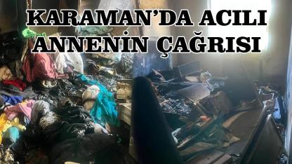 Karaman’da acılı annenin çağrısı