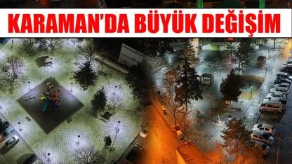 Karaman’da büyük değişim
